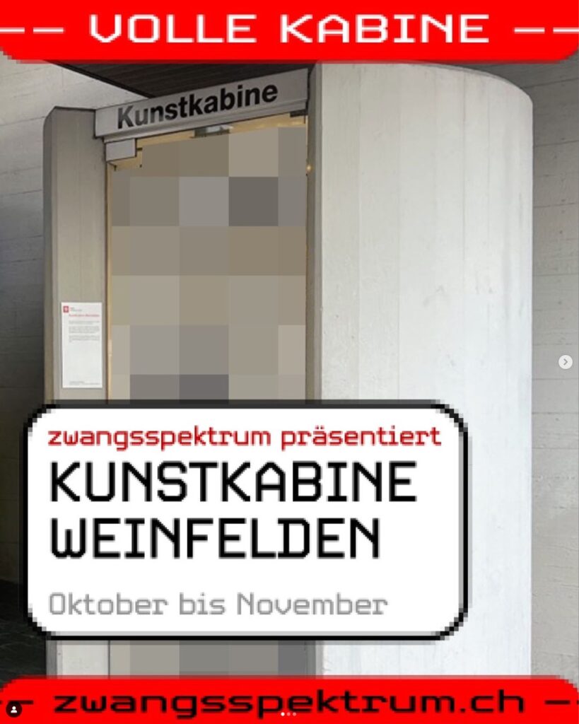 Zwangsspektrum eröffnet Kunstreihe in Weinfelden- Vielfältige Ausstellungen und Performances in der Kunstkabine